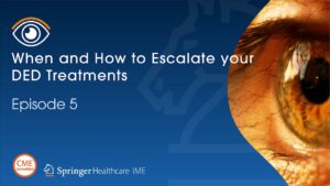 Podcast Episode 5 - When and How to Escalate Your DED Treatments